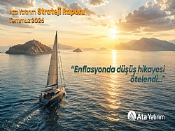 ATA YATIRIM'DAN YEN� STRATEJ� RAPORU